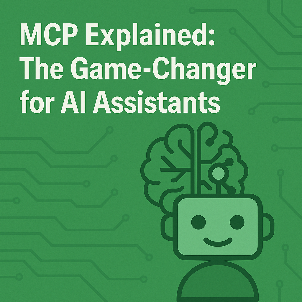 MCP Explained: The Game-Changer for AI Assistants